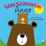 Seni Seviyorum Anne - İrem Horoz Aydındağ - Luna Yayınları