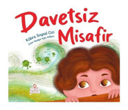 Davetsiz Misafir - Kübra Soysal Cici - Nesil Çocuk Yayınları