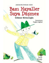 Bazı Hayaller Suya Düşmez-Akrobatik Öyküler - Göknur Birincioğlu - Hep Kitap