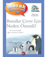 Buzullar Çevre İçin Neden Önemli? - Merak Ediyorum da - Barbara Taylor - Beyaz Balina Yayınları