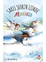 Miniko 2-Saklı Şehrin İzinde - Mehtap Kabataş - Timaş Çocuk