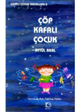 Çöp Kafalı Çocuk- Uzaylı Çocuk Masalları 5 - Aytül Akal - Uçanbalık Yayıncılık
