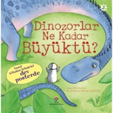 Dinazorlar Ne Kadar Büyüktü? - Anna Milbourne - Tübitak Yayınları