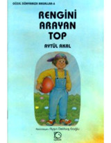 Rengini Arayan Top - Aytül Akal - Uçanbalık Yayıncılık