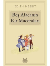 Beş Afacanın Kır Maceraları - Edith Nesbit - Arkadaş Yayıncılık