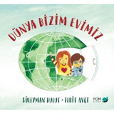 Dünya Bizim Evimiz - Süleyman Bulut - Fom Kitap