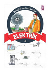 Buluşlar ve Serüvenleri - Elektrik- Genç Timaş