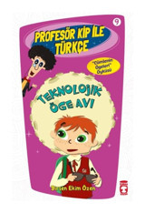 Profesör Kip ile Türkçe 9 - Teknolojik Öge Avı - Birsen Ekim Özen - Timaş Çocuk