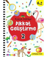 Küçük Dahiler Dikkat Geliştirme 2 - 6+ Yaş - Ayça G. Derin - İndigo Çocuk