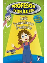 Profesör İyon İle Fen 2 - Işık İnsanların Peşinde - Birsen Ekim Özen - Timaş Çocuk