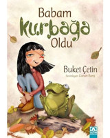 Babam Kurbağa Oldu - Buket Çetin - Altın Kitaplar