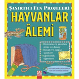 Hayvanlar Alemi-Şaşırtıcı Fen Projeleri - Sally Hewitt - Altın Kitaplar