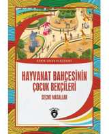 Hayvanat Bahçesinin Çocuk Bekçileri: Seçme Masallar - Dünya Çocuk Klasikleri- Dorlion Yayınevi