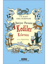İhtiyar Farenin Kediler Kılavuzu - Thomas Stearns Eliot - Yapı Kredi Yayınları
