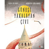 Güneşi Yakalayan Çivi - Işıl Mumcu - Masalperest