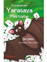 Çocuklardan Yarasaya Mektuplar - Çiler Çelikler - Yeni İnsan Yayınevi