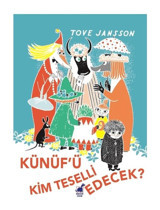 Künüf'ü Kim Teselli Edecek? - Tove Jansson - Dinozor Çocuk