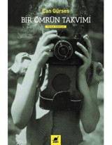 Bir Ömrün Takvimi - Can Gürses - Ayrıntı Yayınları