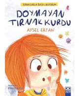 Doymayan Tırnak Kurdu - Sorunlarla Başa Çıkıyorum - Aysel Ertan - Altın Kitaplar