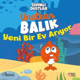 Sevimli Dostlar - Unutkan Balık Yeni Bir Ev Arıyor- Masalperest