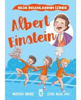 Albert Einstein - Bilim İnsanlarının İzinde - Mustafa Orakçı - Timaş Çocuk