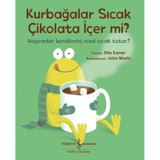 Kurbağalar Sıcak Çikolata İçer mi? - Etta Kaner - İş Bankası Kültür Yayınları