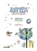 Kardeşim Sakız Ağacı - Çocuklar İçin Şiir - Gökhan Akçiçek - Ötüken Neşriyat