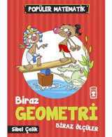 Popüler Matematik - Biraz Geometri Biraz Ölçüler - Sibel Çelik - Timaş Çocuk