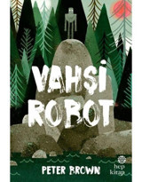 Vahşi Robot - Peter Brown - Hep Kitap