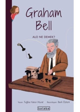 Graham Bell-Alo Ne Demek? Parlak Fikirler - Tuğba Hatun Murat - Ketebe
