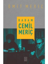 Babam Cemil Meriç - Ümit Meriç - Ketebe