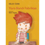 Yara Bandı Fabrikası - Nilay Özer - Yapı Kredi Yayınları