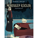 Mürekkep İçiciler 5 - Küçük Renk İçici - Olivier Latyk - Eric Sanvoisin - 1001 Çiçek