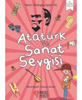 Atatürk ve Sanat Sevgisi - Ayşen Oy - Masalperest
