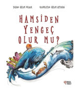 Hamsiden Yengeç Olur Mu? - Özlem Dilber - Masalperest
