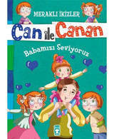 Can İle Canan - Babamızı Seviyoruz - Nefise Atçakarlar - Timaş Çocuk