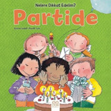 Partide-Nelere Dikkat Edelim? - Arianna Candell - Rosa M. Curto - 1001 Çiçek