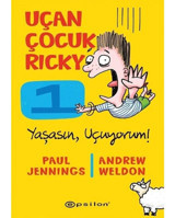 Uçan Çocuk Ricky 1-Yaşasın Uçuyorum! - Paul Jennings - Epsilon Yayınevi