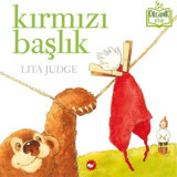 Kırmızı Başlık - Lita Judge - Beyaz Balina Yayınları