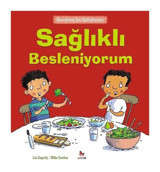 Kendime İyi Bakıyorum-Sağlıklı Besleniyorum - Liz Gogerly - Almidilli