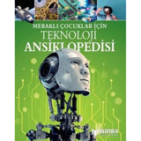 Teknoloji Ansiklopedisi-Meraklı Çocuklar İçin - Anita Loughrey - Bilgiyolu Kültür Yayınları