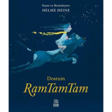 Dostum Ramtamtam - Helme Heine - İthaki Çocuk