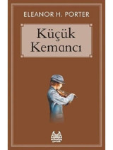 Küçük Kemancı - Eleanor H. Porter - Arkadaş Yayıncılık