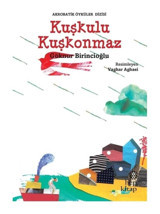 Kuşkulu Kuşkonmaz-Akrobatik Öyküler - Göknur Birincioğlu - Hep Kitap