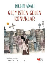 Geçmişten Gelen Konuklar - Bilgin Adalı - Can Çocuk Yayınları
