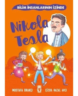 Nikola Tesla - Bilim İnsanlarının İzinde - Mustafa Orakçı - Timaş Çocuk