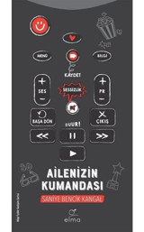 Ailenizin Kumandası - Saniye Bencik Kangal - Elma Yayınevi