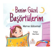 Benim Güzel Başörtülerim - Merve Gülcemal - Nesil Çocuk Yayınları