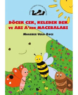 Böcek Cek Kelebek Bek ve Arı A'nın Maceraları - Muazzez Uslu Avcı - Öteki Yayınevi