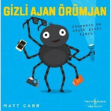 Gizli Ajan Örümjan - Dünyanın En Küçük Gizli Ajanı! - Matt Carr - İş Bankası Kültür Yayınları